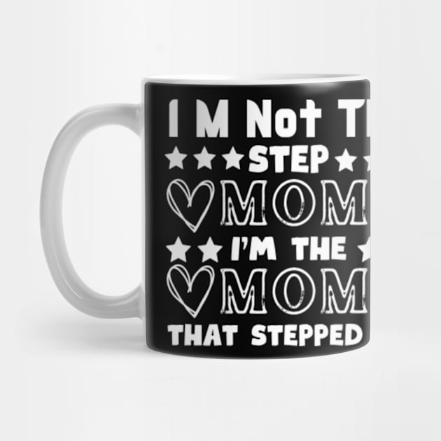 im not the step mom i'm the mom that stepped up by storesmail